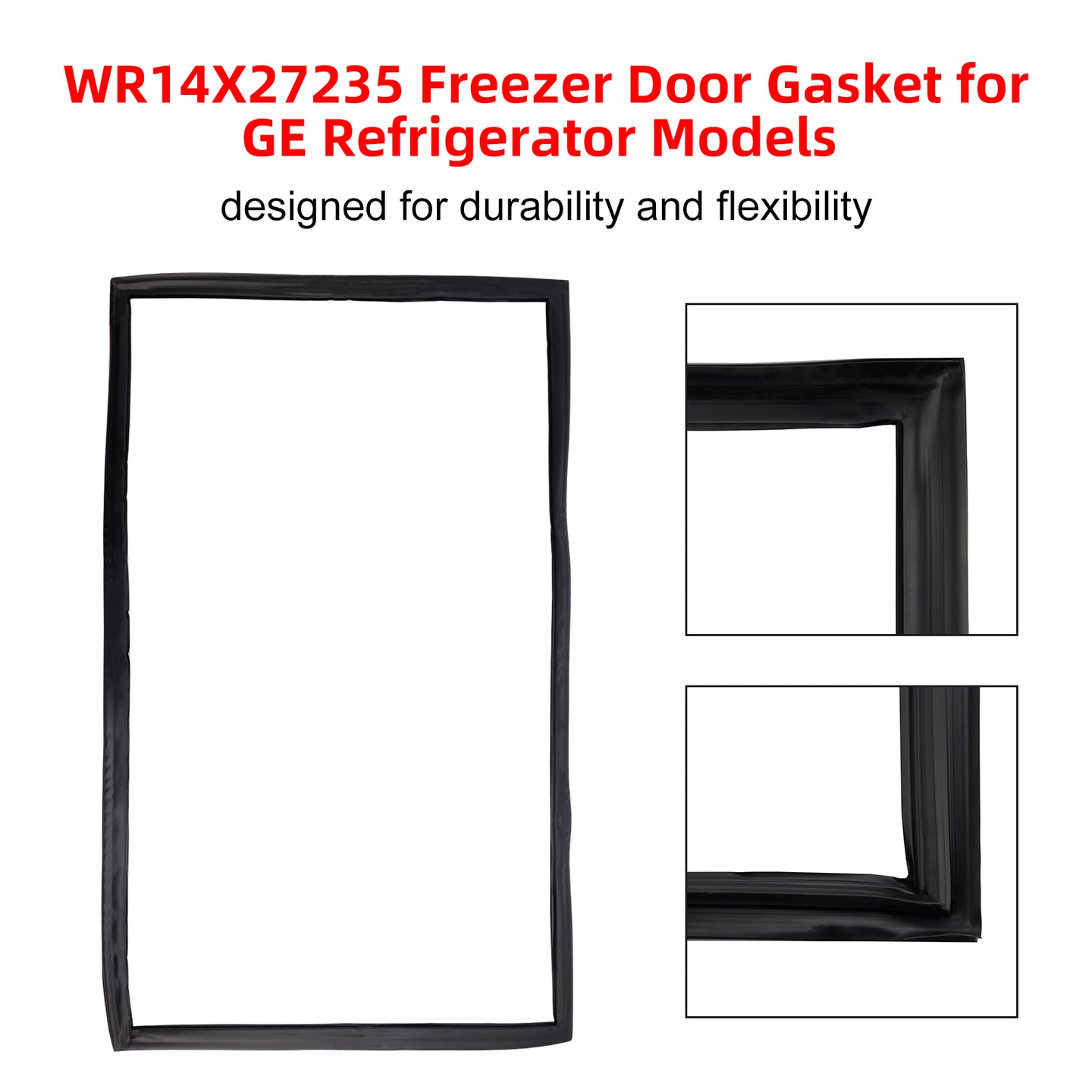WR14X27235 Freezer  Door Gasket for GE Refrigerator Models AP6041578 PS11774647