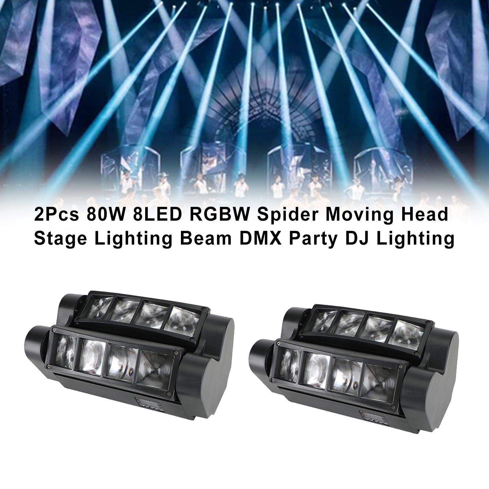2Pcs 80W 8LED RGBW Spider Moving Head Stage Lighting Beam DMX Party DJ Lighting (Copy)