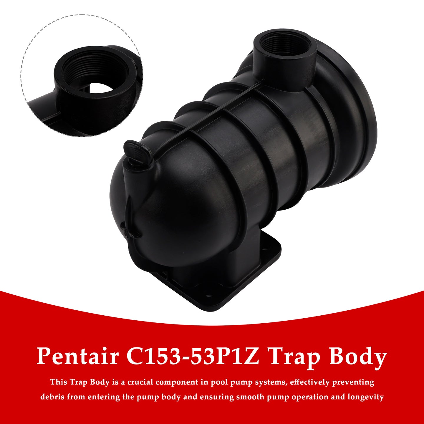 C153-53P1Z Trap Body for Pentair Sta-Rite DuraGlas PKG 115-5" Trap