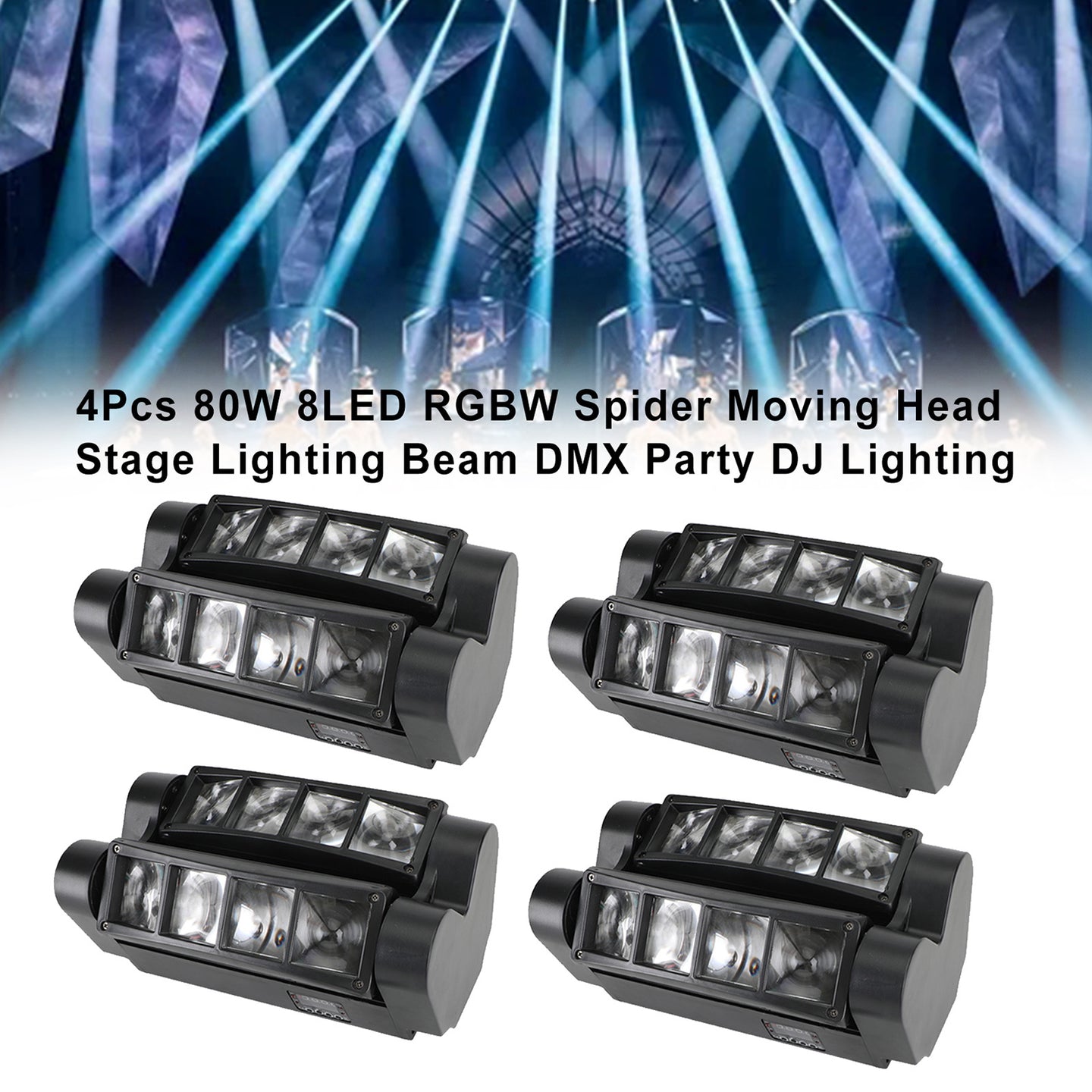 4Pcs 80W 8LED RGBW Spider Moving Head Stage Lighting Beam DMX Party DJ Lighting (Copy)