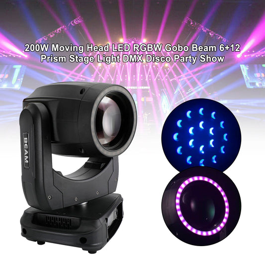 200W LED Moving Head Stage Light RGBW Gobo Beam with 6+12 Prism DMX Lighting for DJ Disco Party Club Wedding Event Show