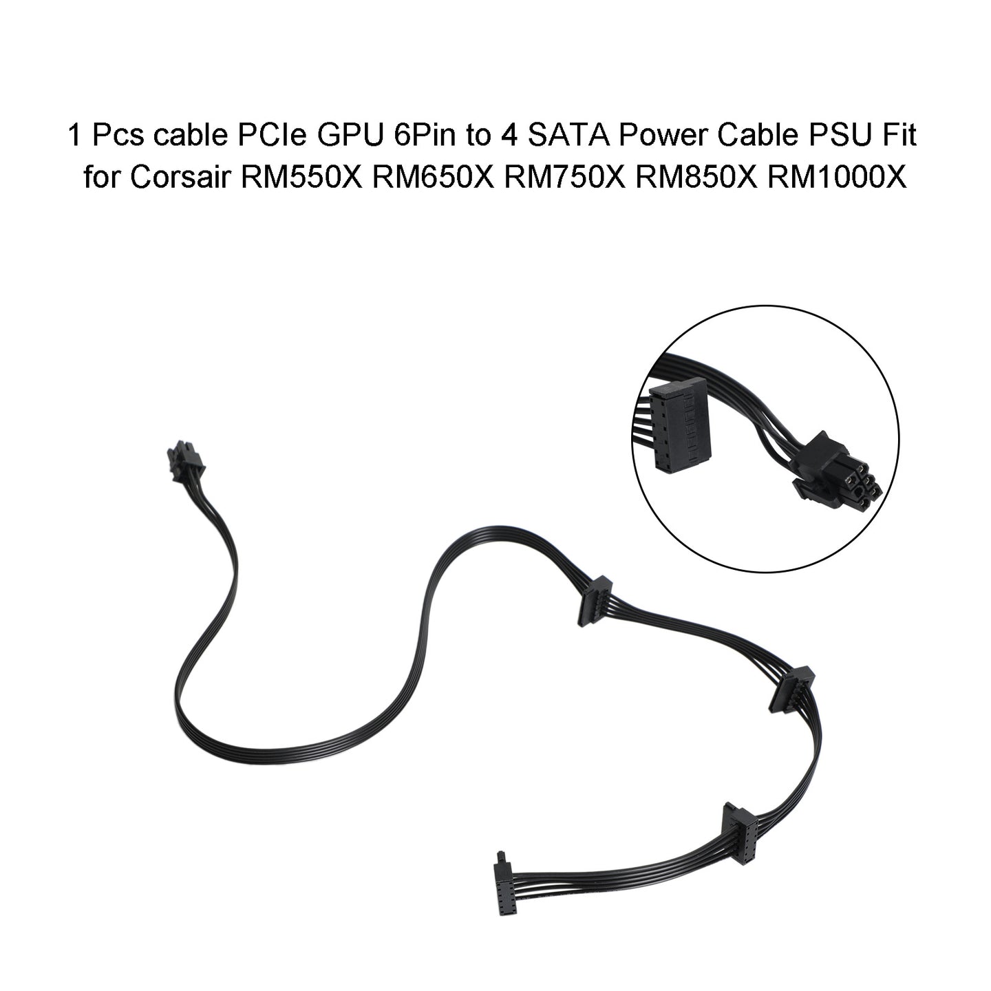 1 PC Cable PCIe GPU 6 Pin to 4 SATA Power Cable PSU fit for Corsair RM1000X