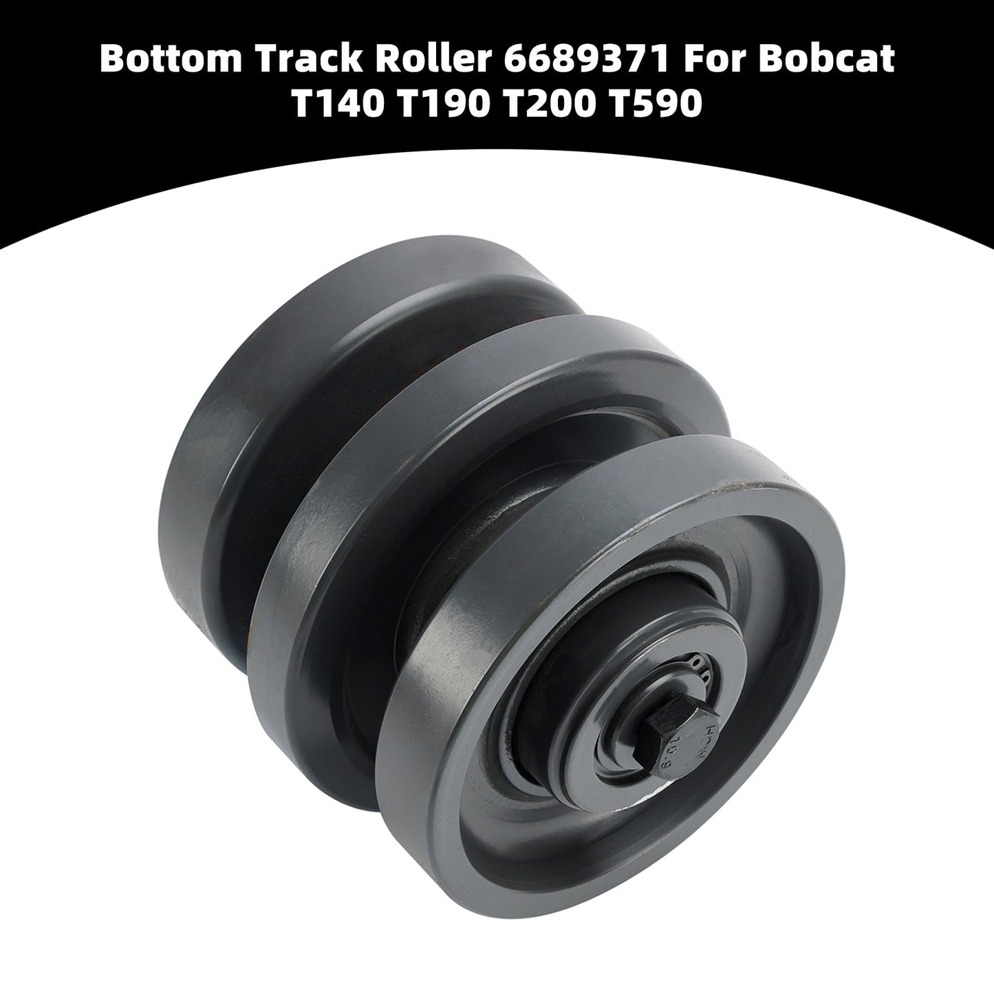 Bottom Roller For 6689371 Bobcat T190 T650 T320 T300H T200 T750 T300 T250H T550